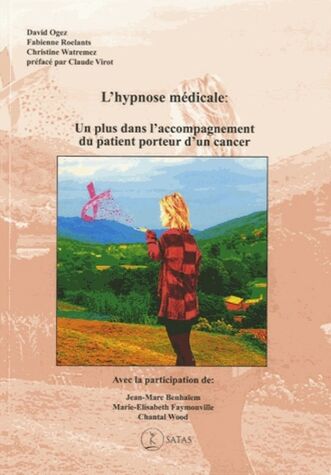 L'hypnose médicale : un plus dans l'accompagnement du patient porteur d'un cancer